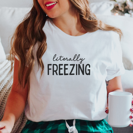 Literally Freezing Sweatshirt | Christmas Crewneck Sweatshirt | Always Cold Shirt | Gift for Her | Holiday Outfit | Funny Winter Pajamas